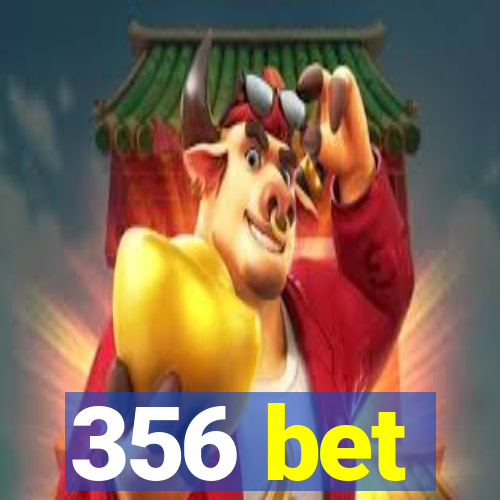 356 bet